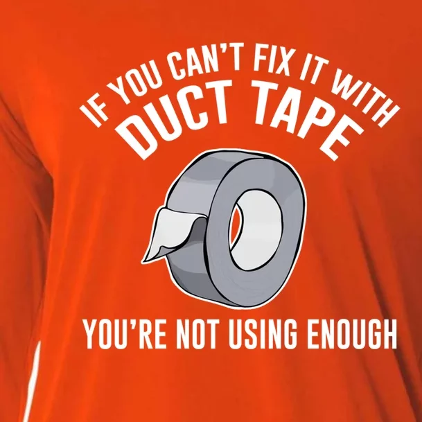 If You Can't Fix It With Duct Tape Funny Meaningful Gift Cooling Performance Long Sleeve Crew