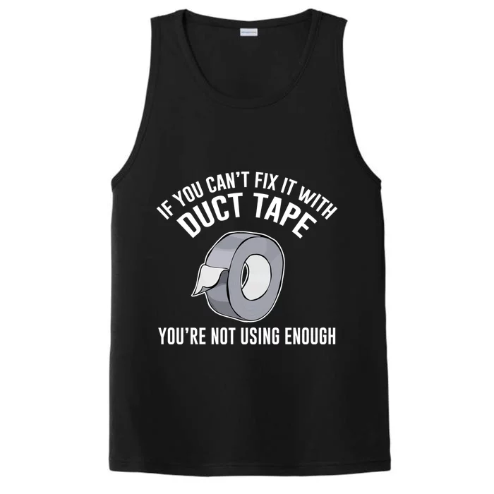 If You Can't Fix It With Duct Tape Funny Meaningful Gift Performance Tank