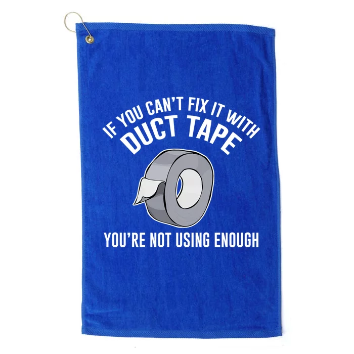 If You Can't Fix It With Duct Tape Funny Meaningful Gift Platinum Collection Golf Towel