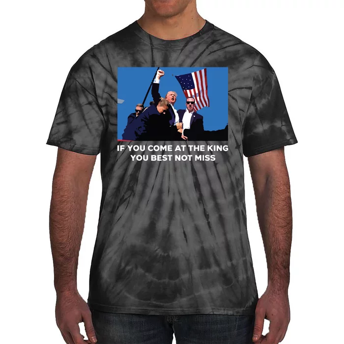 If You Come At The King You Best Not Miss Trump Shot Fist Tie-Dye T-Shirt