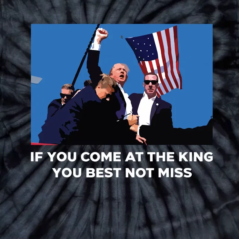 If You Come At The King You Best Not Miss Trump Shot Fist Tie-Dye T-Shirt