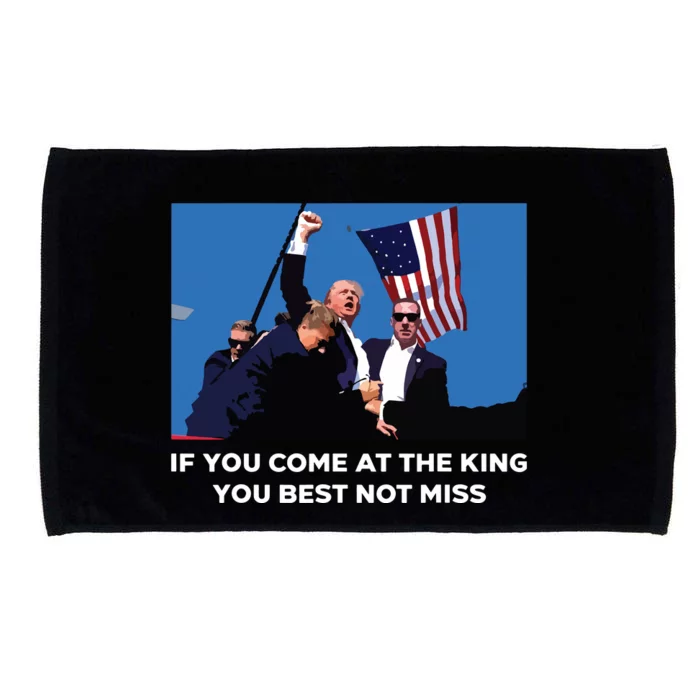 If You Come At The King You Best Not Miss Trump Shot Fist Microfiber Hand Towel