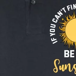 If You CanT Find The Sunshine Be The Sunshine Affirmation Softstyle Adult Sport Polo