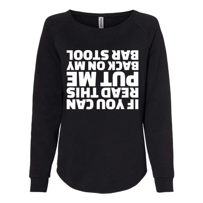 If You Can Read This Put Me Back Womens California Wash Sweatshirt