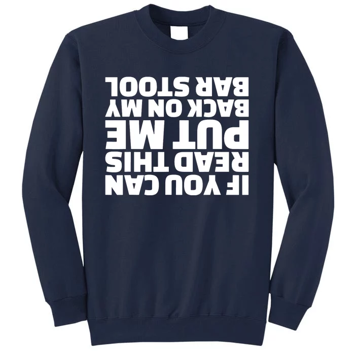 If You Can Read This Put Me Back Tall Sweatshirt