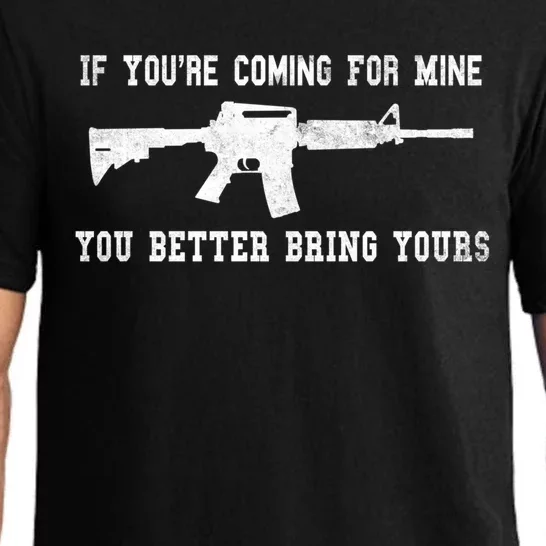 If Youre Coming For Mine You Better Bring Yours Ar15 Gun Meaningful Gift Pajama Set