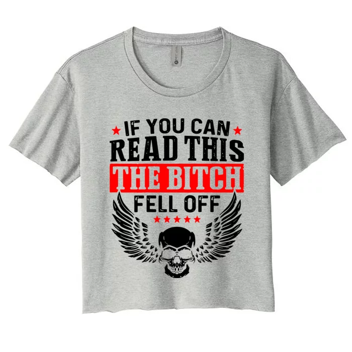 If You Can Read This The Bitch Fell Off Biker Women's Crop Top Tee