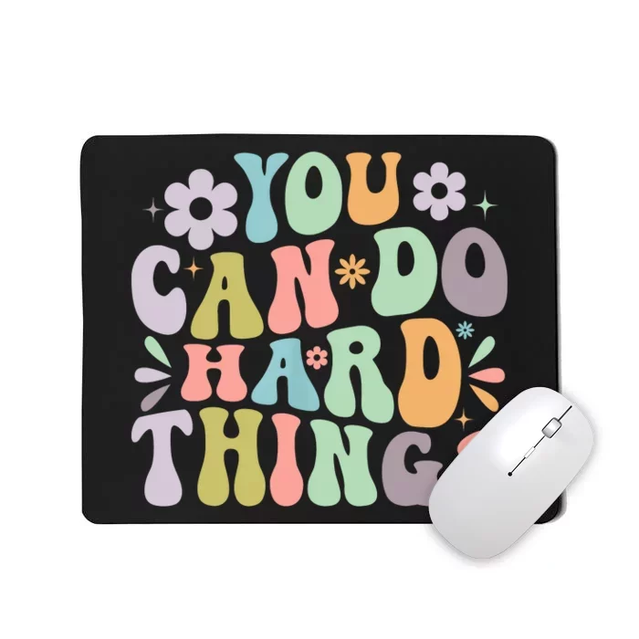 Inspirational You Can Do Hard Things Mousepad