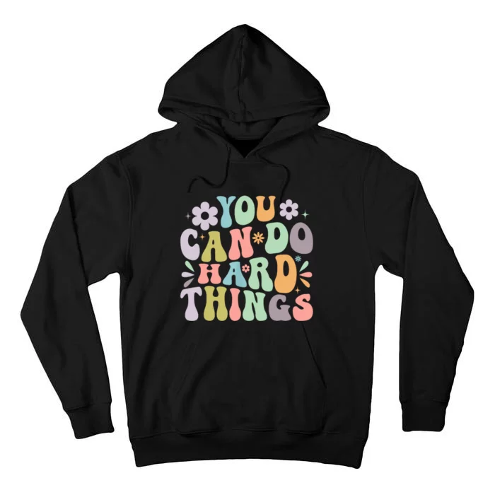 Inspirational You Can Do Hard Things Tall Hoodie