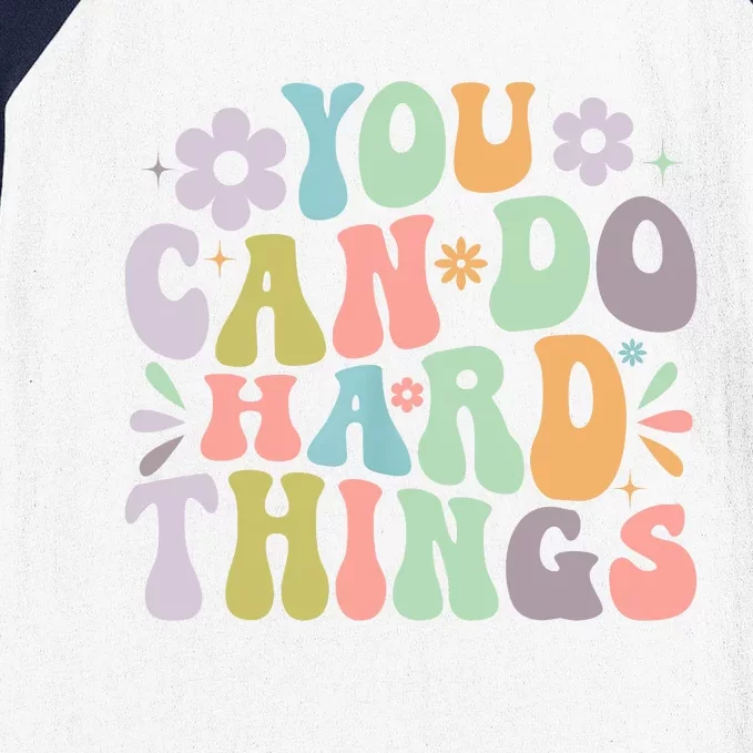 Inspirational You Can Do Hard Things Baseball Sleeve Shirt