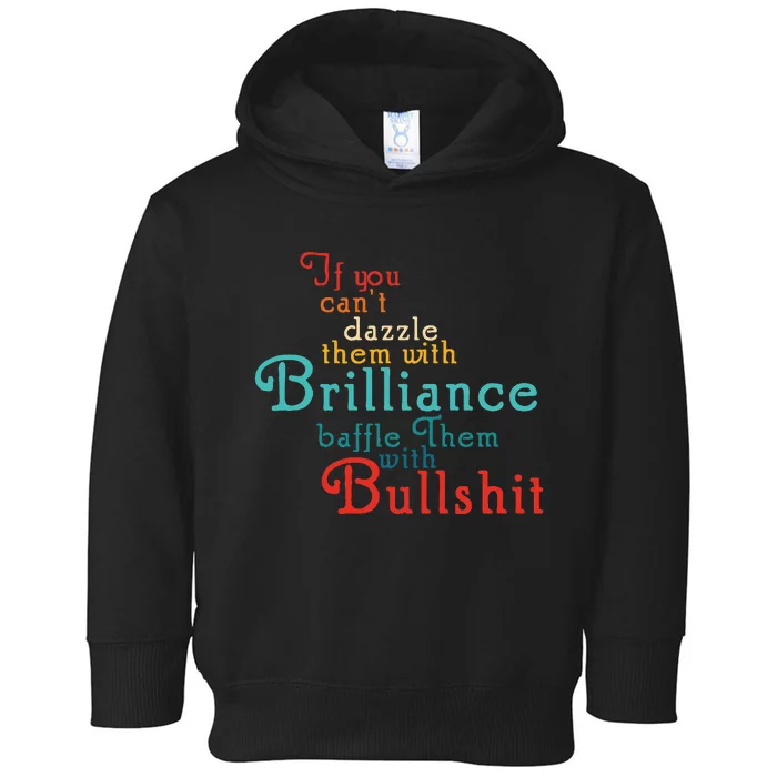 If You CanT Dazzle Them With Brilliance Baffle Them Quote Toddler Hoodie