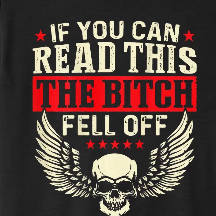 If You Can Read This The Bitch Fell Off Biker Back Print ChromaSoft Performance T-Shirt