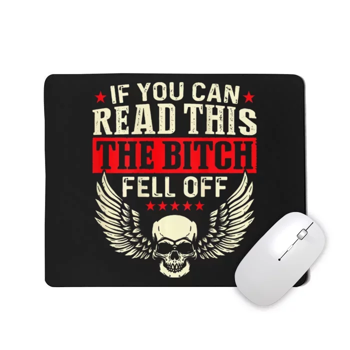 If You Can Read This The Bitch Fell Off Biker Back Print Mousepad