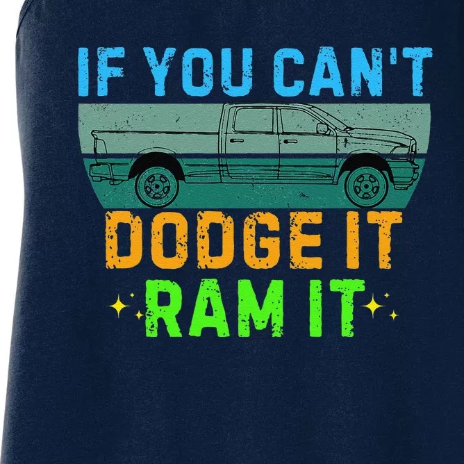 If You CanT Dodge It Ram It Pickup Truck Saying Owner Women's Racerback Tank