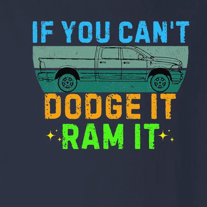 If You CanT Dodge It Ram It Pickup Truck Saying Owner Toddler Long Sleeve Shirt