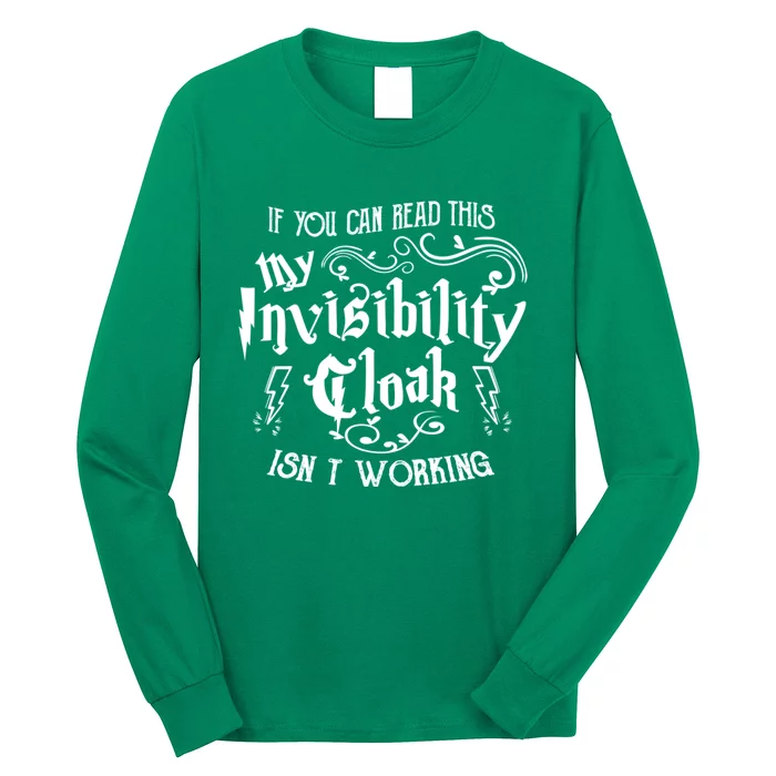 If You Can Read This My Invisibility Cloak IsnT Working Fun Long Sleeve Shirt