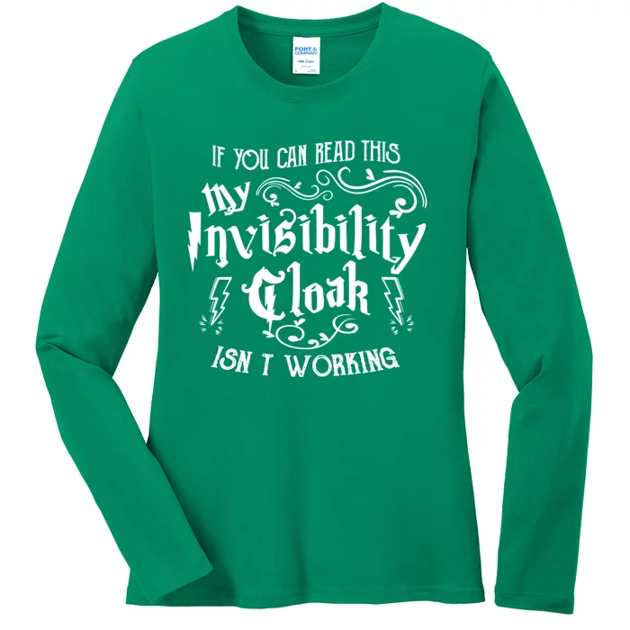 If You Can Read This My Invisibility Cloak IsnT Working Fun Ladies Long Sleeve Shirt