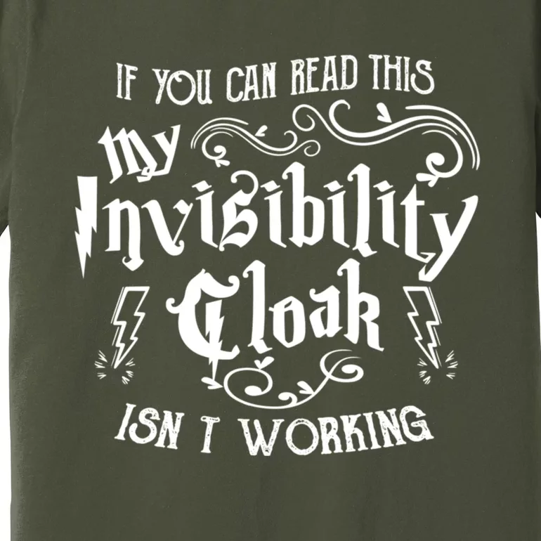 If You Can Read This My Invisibility Cloak IsnT Working Fun Premium T-Shirt