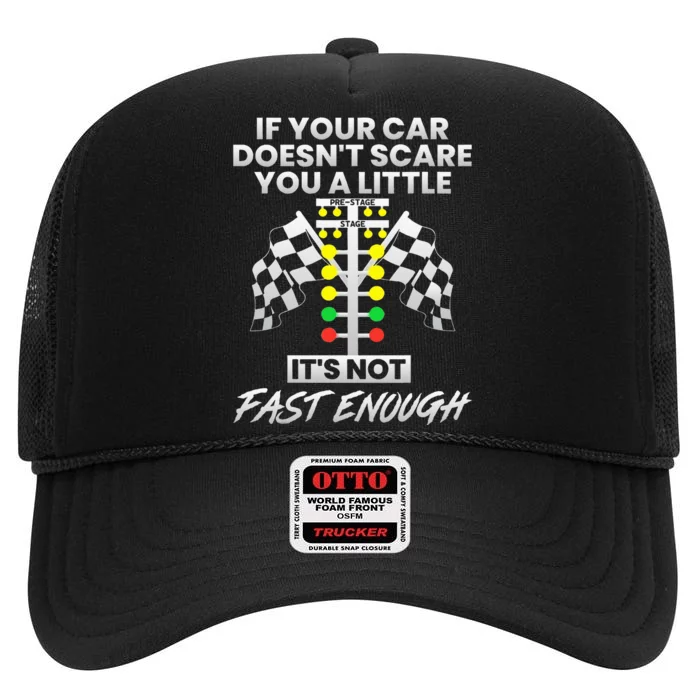 If Your Car DoesnT Scare You Funny Drag Racing Strip Tree High Crown Mesh Trucker Hat