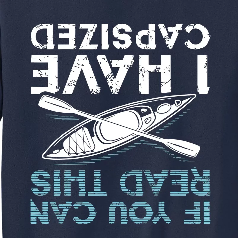 If You Can Read This I Have Capsized Funny Kayaking Gift Sweatshirt