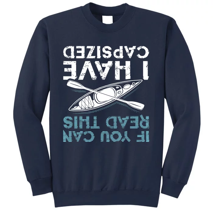 If You Can Read This I Have Capsized Funny Kayaking Gift Sweatshirt