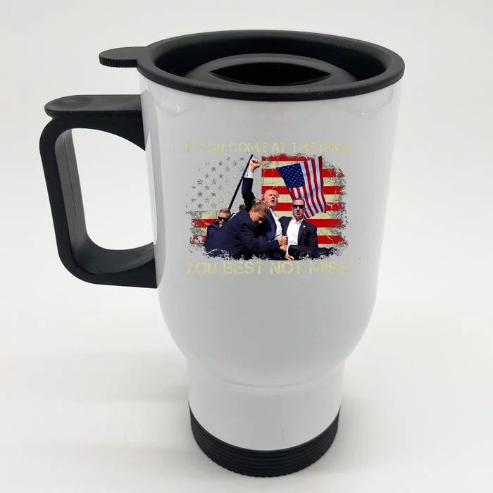 If You Come At The King You Best Not Miss Trump 2024 Front & Back Stainless Steel Travel Mug