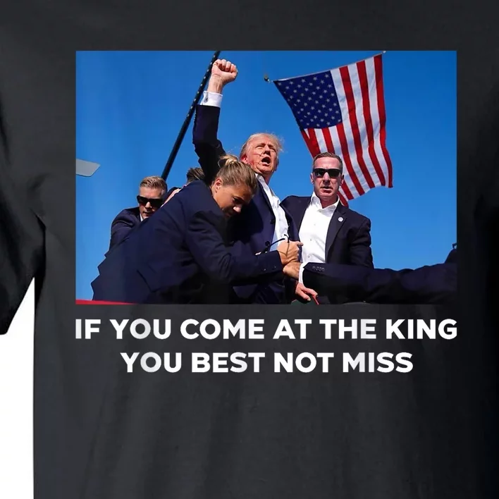 If You Come At The King You Best Not Miss Trump Shot Fist Tall T-Shirt