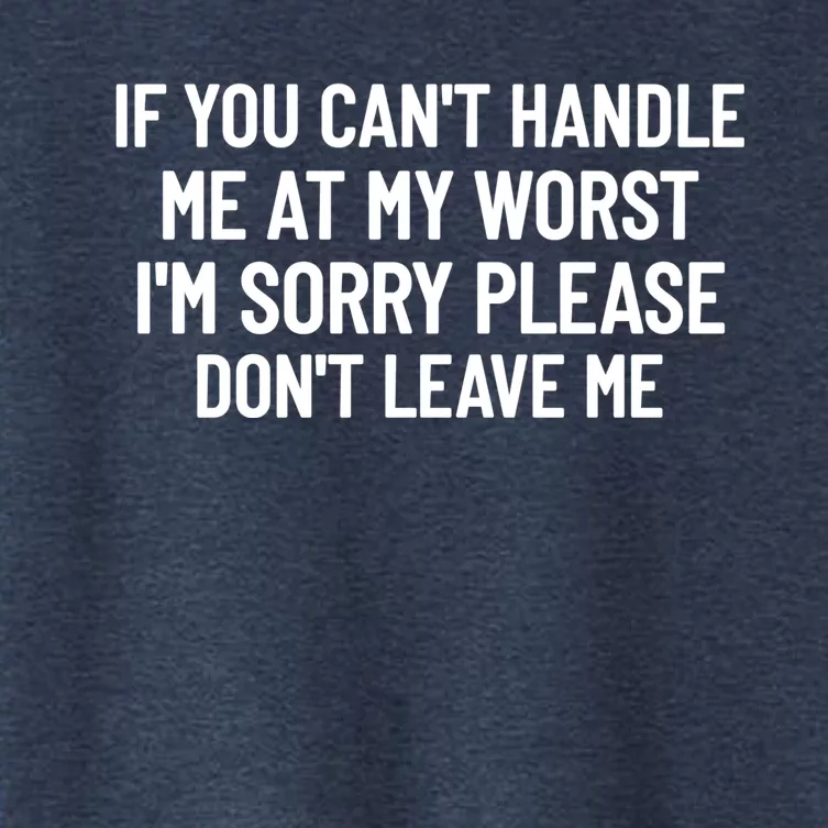 If You Can't Handle Me At My Worst Funny Women's Crop Top Tee