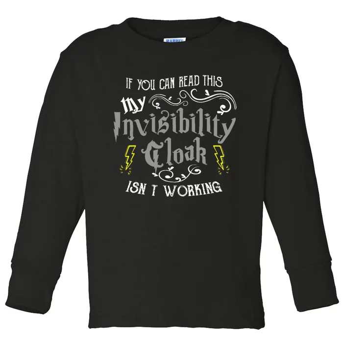 If You Can Read This My Invisibility Cloak Isn't Working Fun Toddler Long Sleeve Shirt