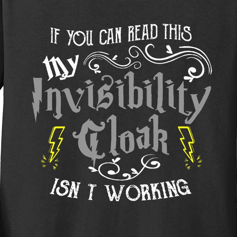 If You Can Read This My Invisibility Cloak Isn't Working Fun Kids Long Sleeve Shirt