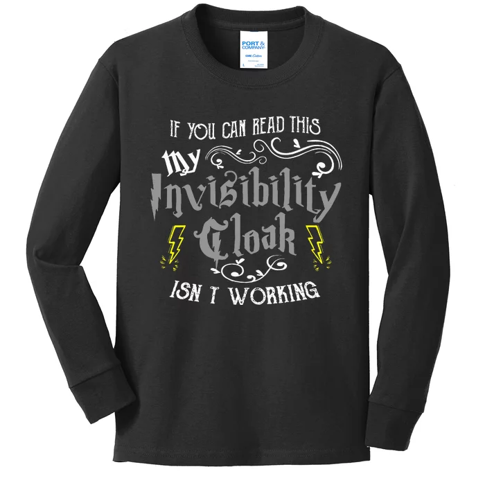 If You Can Read This My Invisibility Cloak Isn't Working Fun Kids Long Sleeve Shirt