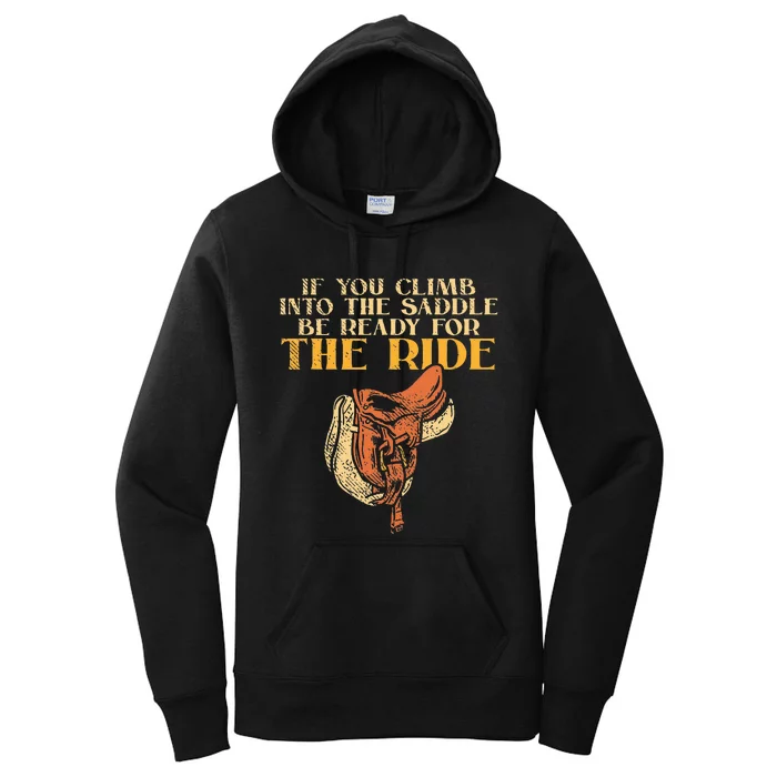 If You Climb Into The Saddle Be Ready For The Ride Women's Pullover Hoodie