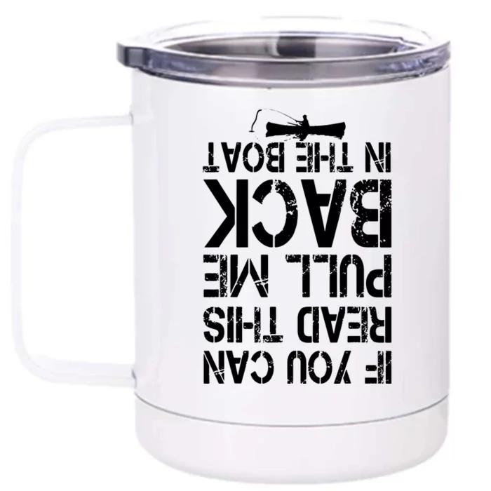 If You Can Read This Pull Me Back In The Boat, Funny Fishing Front & Back 12oz Stainless Steel Tumbler Cup