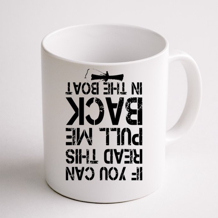 If You Can Read This Pull Me Back In The Boat, Funny Fishing Front & Back Coffee Mug