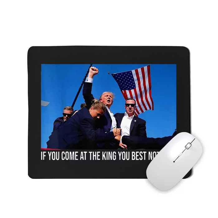 If You Come At The King You Best Not Miss Trump Shot Fist Mousepad