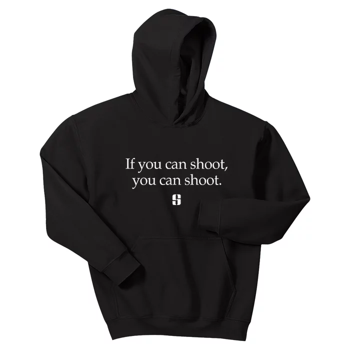 If You Can Shoot You Can Shoot Kids Hoodie