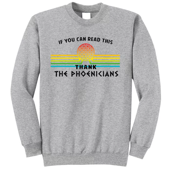 If You Can Read This Thank Phoenicians Tall Sweatshirt