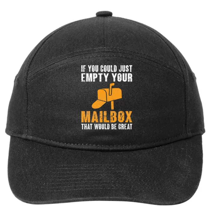 If You Could Just Empty Your Mailbox Funny Postal Employee 7-Panel Snapback Hat