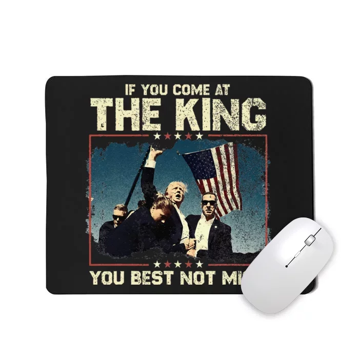 If You Come At The King You Best Not Miss Mousepad