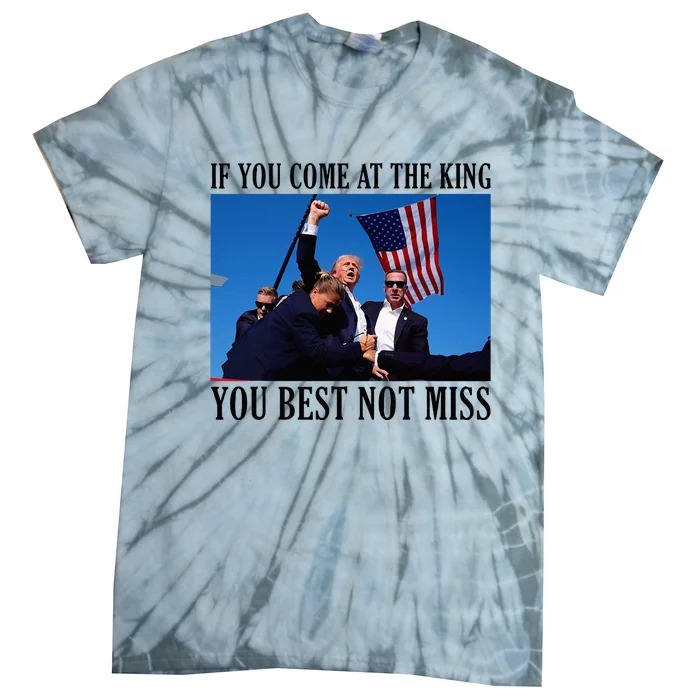 If You Come At The King You Best Not Miss Tie-Dye T-Shirt