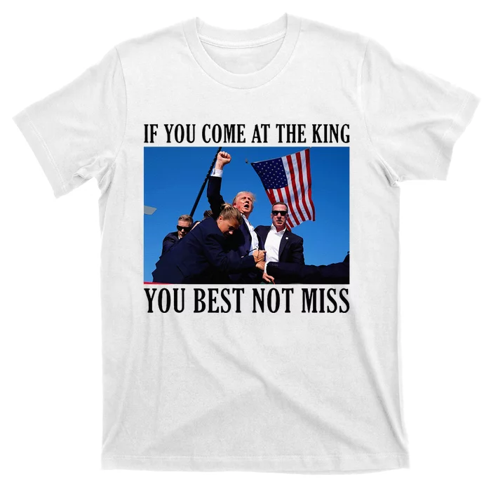 If You Come At The King You Best Not Miss T-Shirt