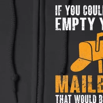 If you could just empty your Mailbox funny Postal Worker Full Zip Hoodie