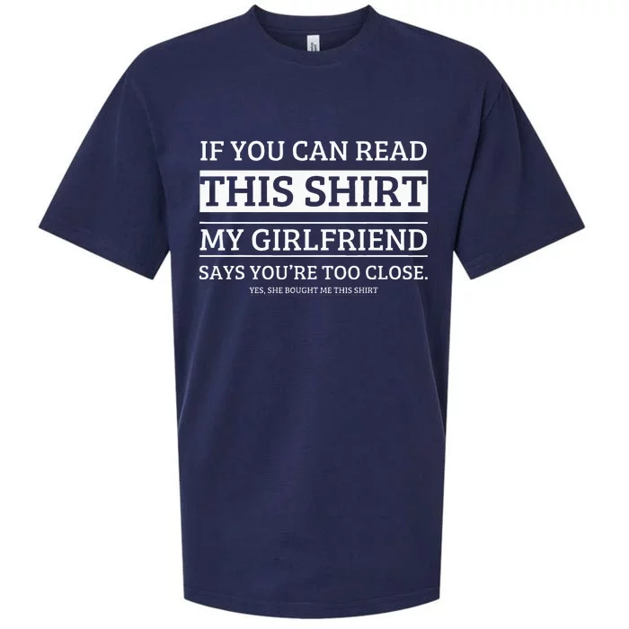 If You Can Read This My Girlfriend Says Your Too Close Sueded Cloud Jersey T-Shirt