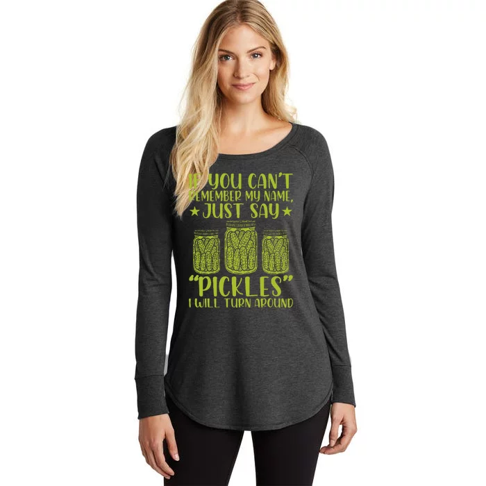 If You CanT Remember My Name Just Say Pickles Women's Perfect Tri Tunic Long Sleeve Shirt