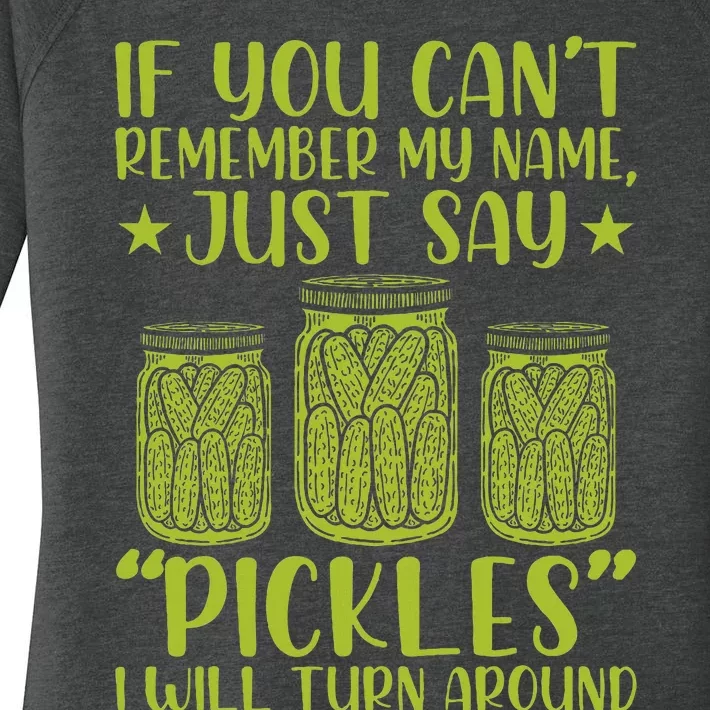 If You CanT Remember My Name Just Say Pickles Women's Perfect Tri Tunic Long Sleeve Shirt