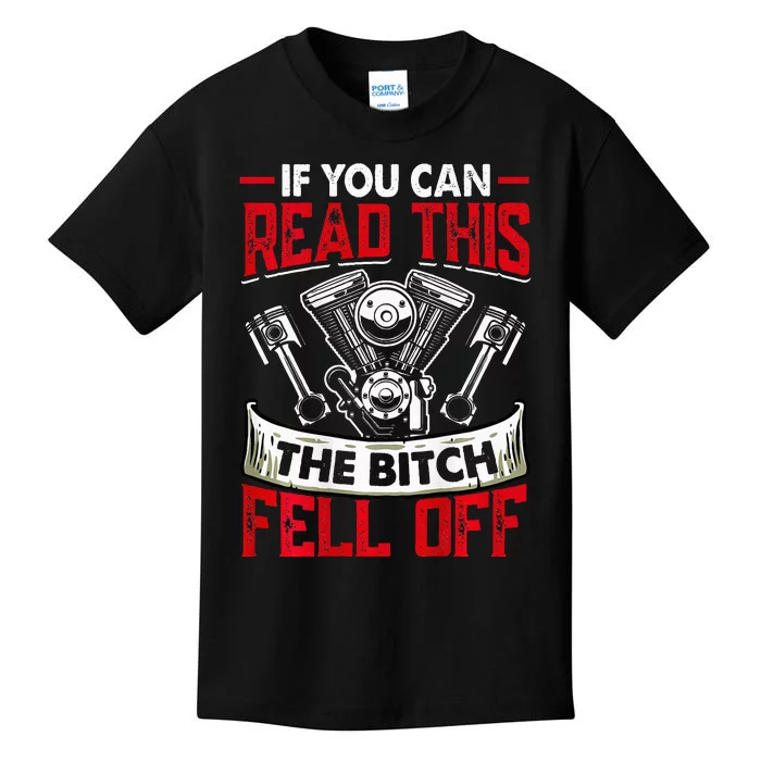 If You Can Read This The Bitch Fell Off Kids T-Shirt