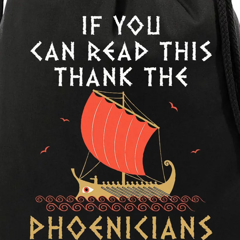 If You Can Read This Thank The Phoenicians Drawstring Bag