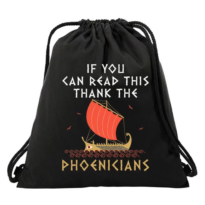 If You Can Read This Thank The Phoenicians Drawstring Bag