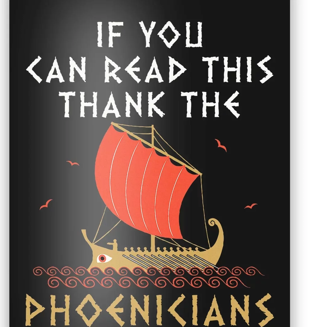 If You Can Read This Thank The Phoenicians Poster