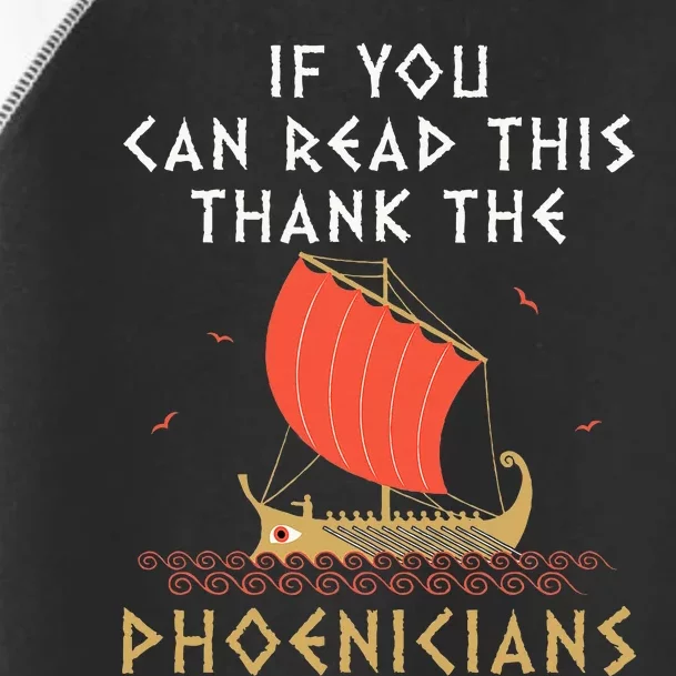 If You Can Read This Thank The Phoenicians Toddler Fine Jersey T-Shirt